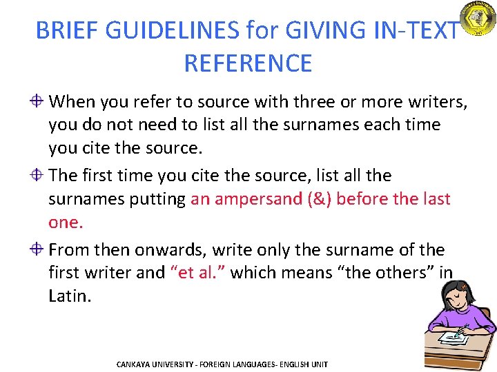 BRIEF GUIDELINES for GIVING IN-TEXT REFERENCE When you refer to source with three or