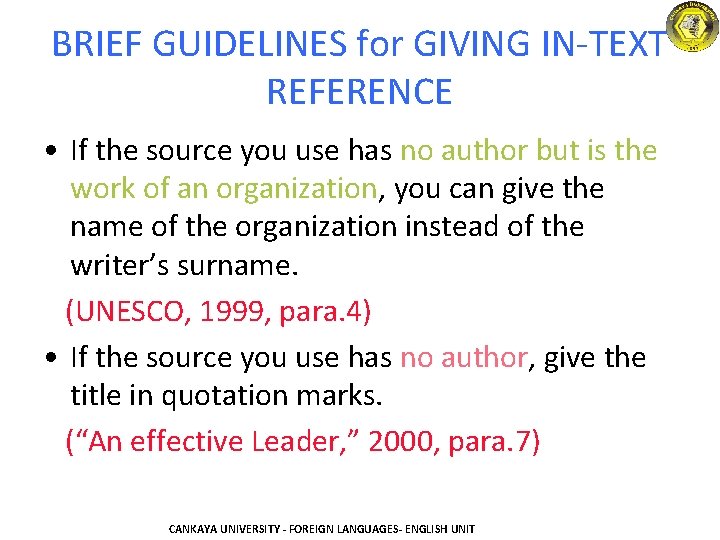 BRIEF GUIDELINES for GIVING IN-TEXT REFERENCE • If the source you use has no