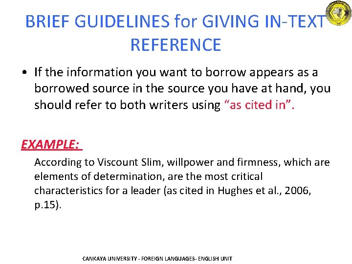 BRIEF GUIDELINES for GIVING IN-TEXT REFERENCE • If the information you want to borrow
