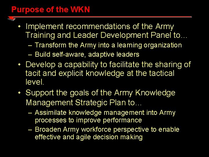 Purpose of the WKN • Implement recommendations of the Army Training and Leader Development
