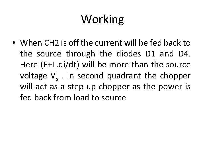 Working • When CH 2 is off the current will be fed back to