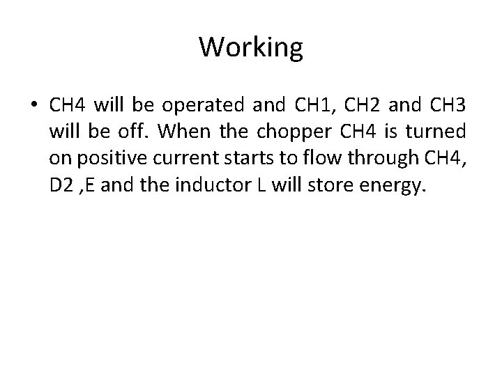 Working • CH 4 will be operated and CH 1, CH 2 and CH
