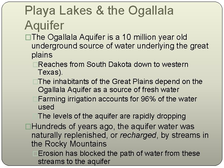 Playa Lakes & the Ogallala Aquifer �The Ogallala Aquifer is a 10 million year