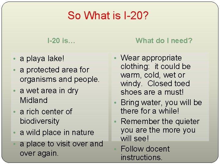 So What is I-20? I-20 is… • a playa lake! • a protected area
