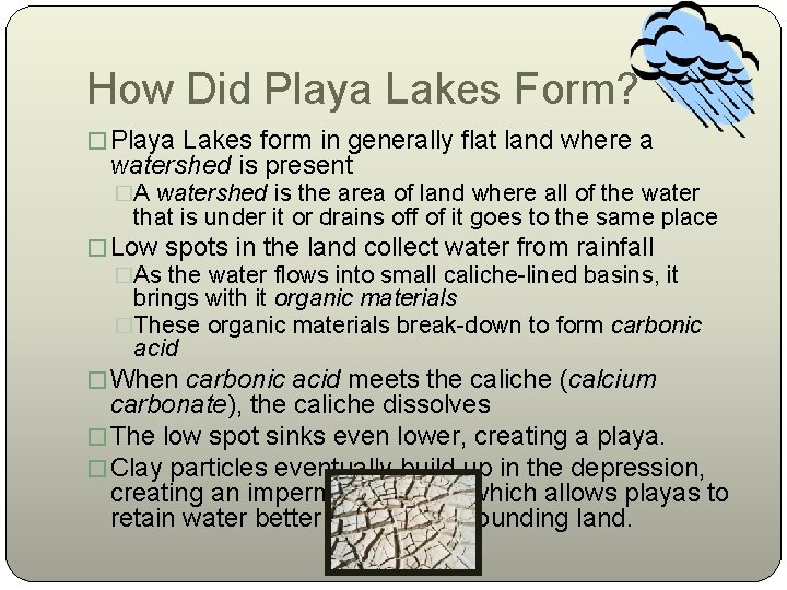 How Did Playa Lakes Form? � Playa Lakes form in generally flat land where