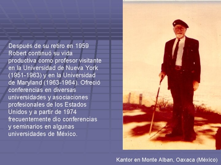 Después de su retiro en 1959 Robert continuó su vida productiva como profesor visitante