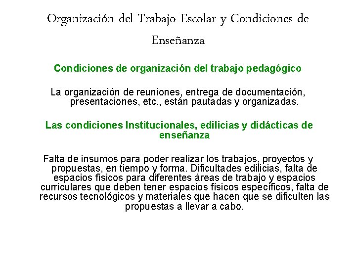 Organización del Trabajo Escolar y Condiciones de Enseñanza Condiciones de organización del trabajo pedagógico