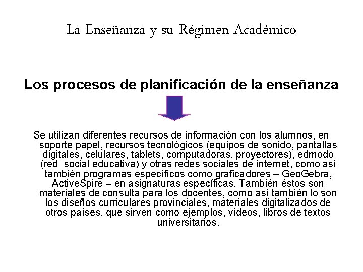 La Enseñanza y su Régimen Académico Los procesos de planificación de la enseñanza Se