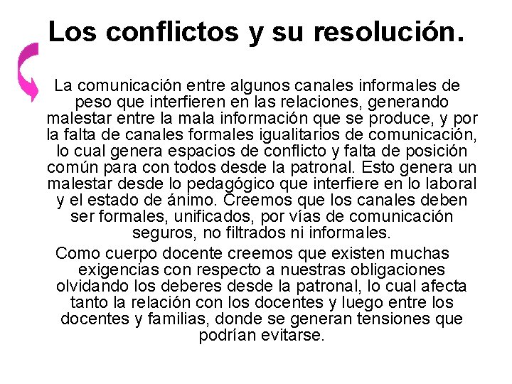 Los conflictos y su resolución. La comunicación entre algunos canales informales de peso que