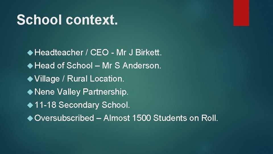 School context. Headteacher Head / CEO - Mr J Birkett. of School – Mr