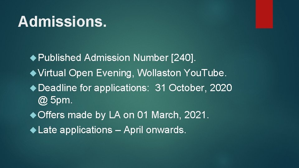 Admissions. Published Virtual Admission Number [240]. Open Evening, Wollaston You. Tube. Deadline for applications: