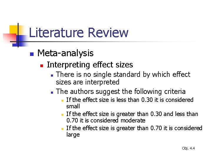 Literature Review n Meta-analysis n Interpreting effect sizes n n There is no single