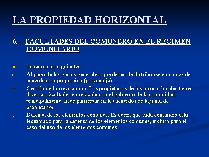 LA PROPIEDAD HORIZONTAL 6. - FACULTADES DEL COMUNERO EN EL RÉGIMEN COMUNITARIO n a.