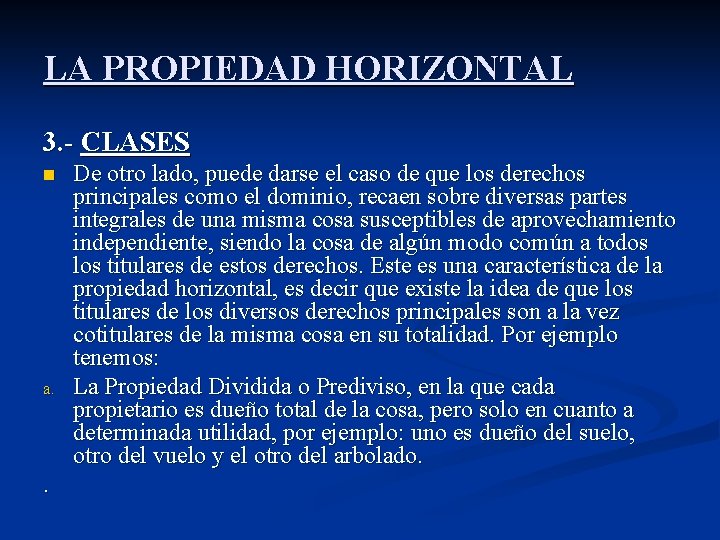 LA PROPIEDAD HORIZONTAL 3. - CLASES n a. . De otro lado, puede darse