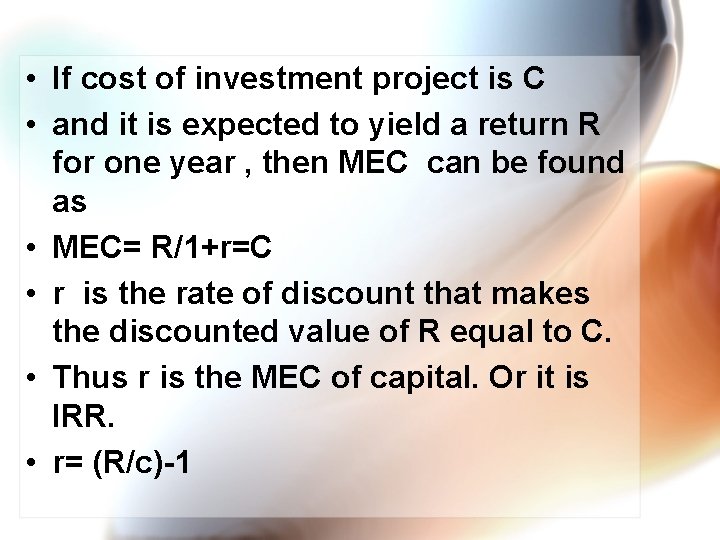  • If cost of investment project is C • and it is expected