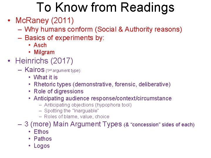 To Know from Readings • Mc. Raney (2011) – Why humans conform (Social &