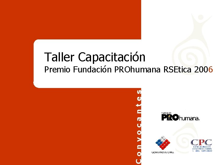 Taller Capacitación Convocantes Premio Fundación PROhumana RSEtica 2006 