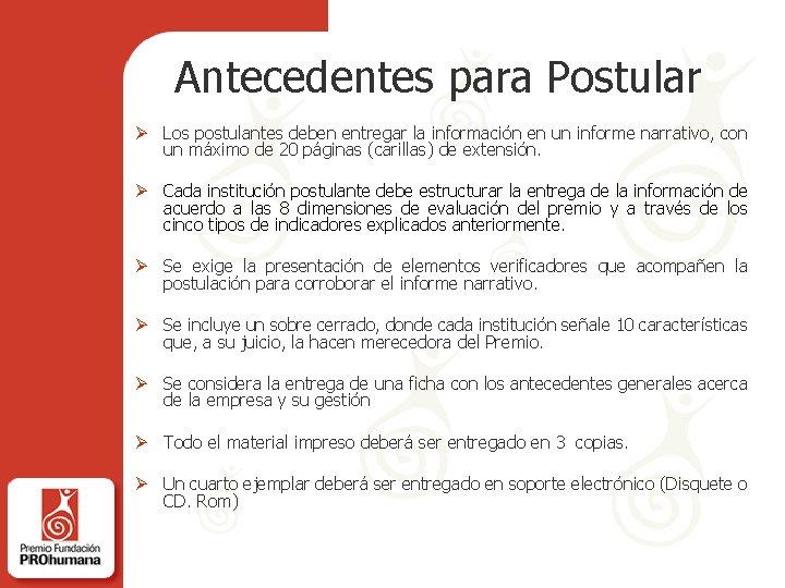 Antecedentes para Postular Ø Los postulantes deben entregar la información en un informe narrativo,