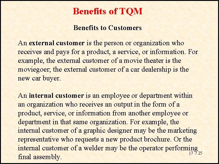 Benefits of TQM Benefits to Customers An external customer is the person or organization