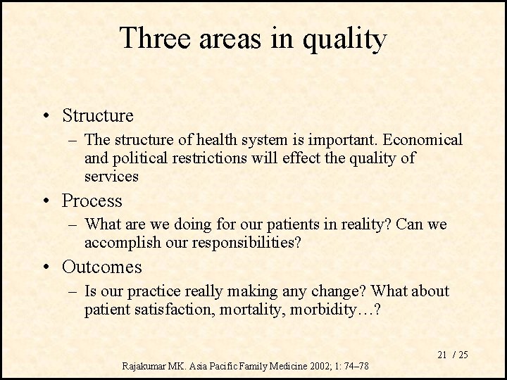 Three areas in quality • Structure – The structure of health system is important.