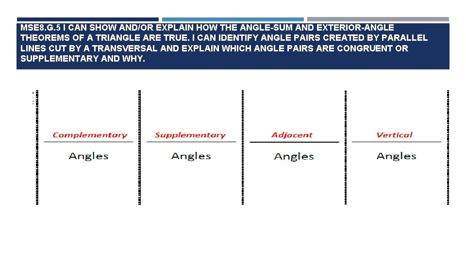 MSE 8. G. 5 I CAN SHOW AND/OR EXPLAIN HOW THE ANGLE-SUM AND EXTERIOR-ANGLE