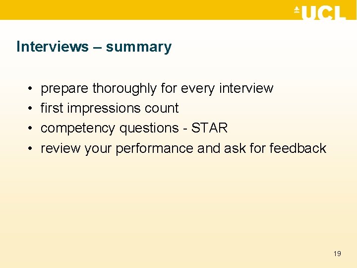 Interviews – summary • • prepare thoroughly for every interview first impressions count competency Interviews – summary • • prepare thoroughly for every interview first impressions count competency