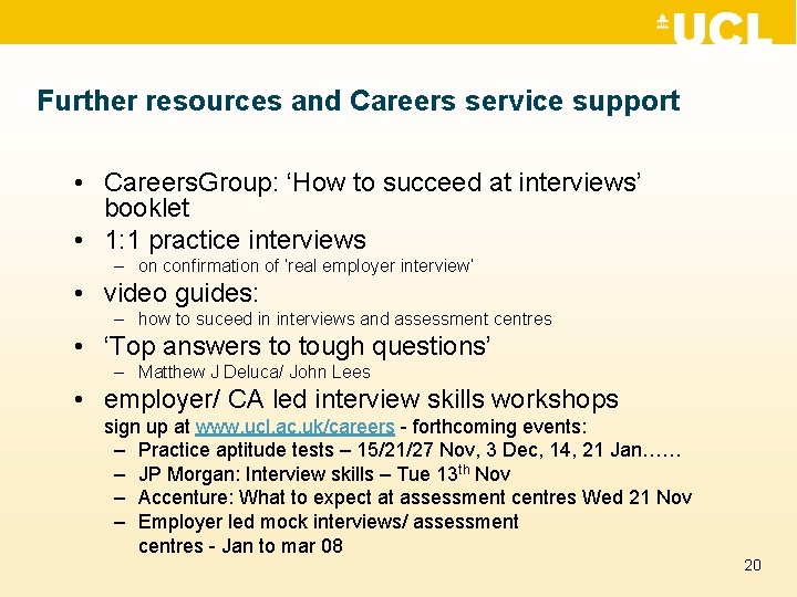 Further resources and Careers service support • Careers. Group: ‘How to succeed at interviews’