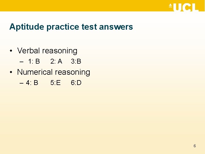 Aptitude practice test answers • Verbal reasoning – 1: B 2: A 3: B