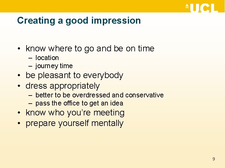 Creating a good impression • know where to go and be on time –