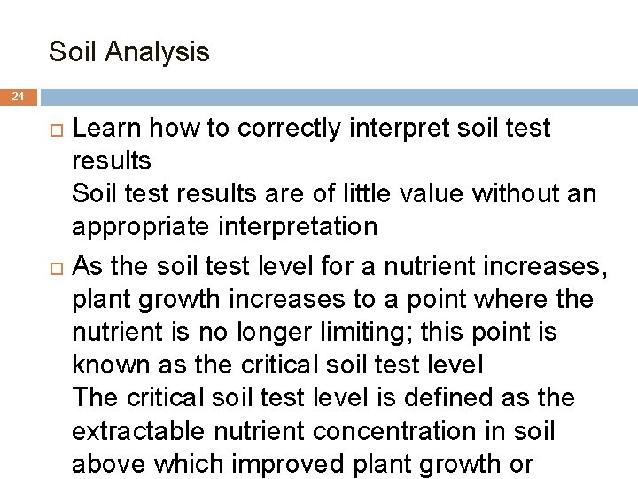 Soil Analysis 24 Learn how to correctly interpret soil test results Soil test results