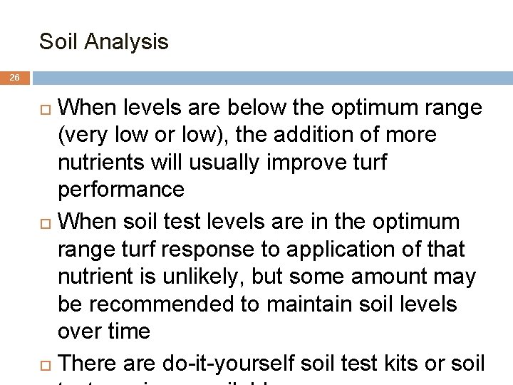 Soil Analysis 26 When levels are below the optimum range (very low or low),