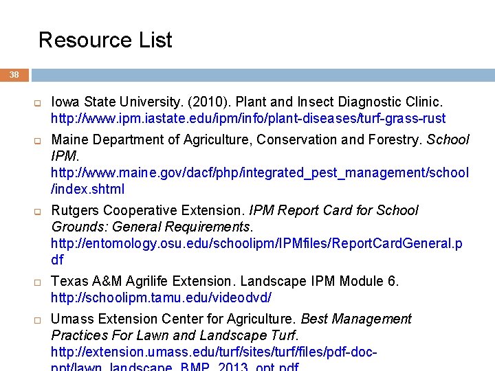 Resource List 38 q q q Iowa State University. (2010). Plant and Insect Diagnostic