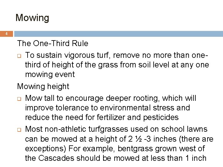 Mowing 4 The One-Third Rule q To sustain vigorous turf, remove no more than