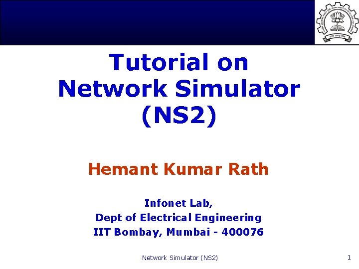 Tutorial on Network Simulator NS 2 Hemant Kumar