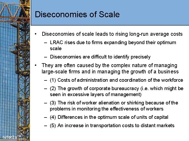 Diseconomies of Scale • Diseconomies of scale leads to rising long-run average costs –