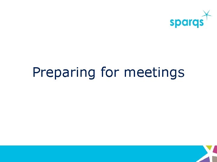 Preparing for meetings 