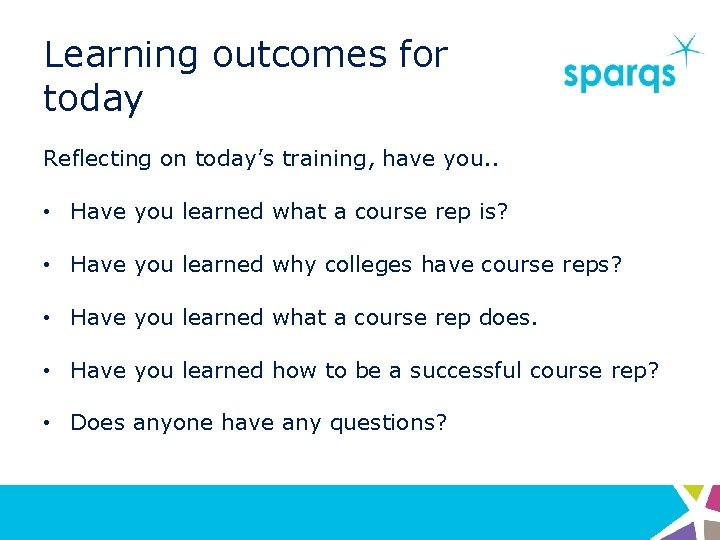 Learning outcomes for today Reflecting on today’s training, have you. . • Have you