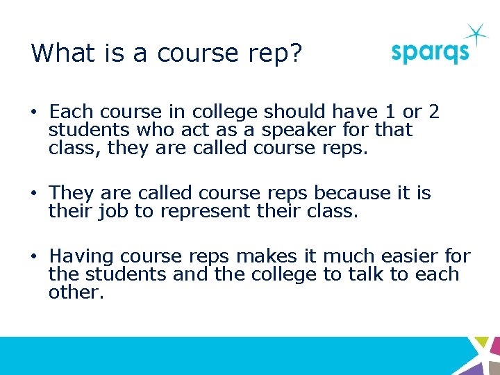 What is a course rep? • Each course in college should have 1 or