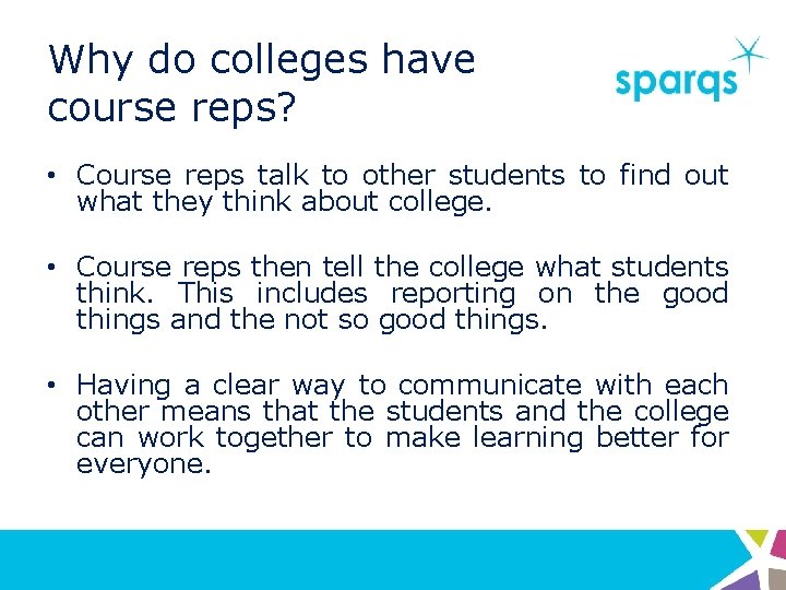 Why do colleges have course reps? • Course reps talk to other students to