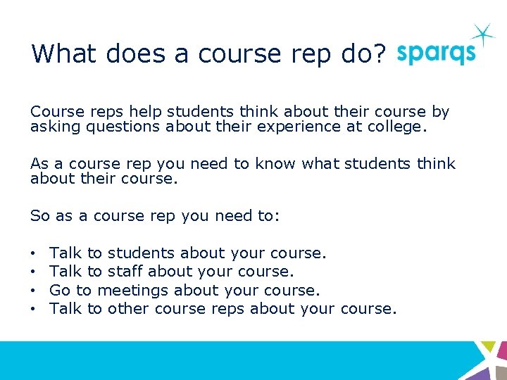 What does a course rep do? Course reps help students think about their course