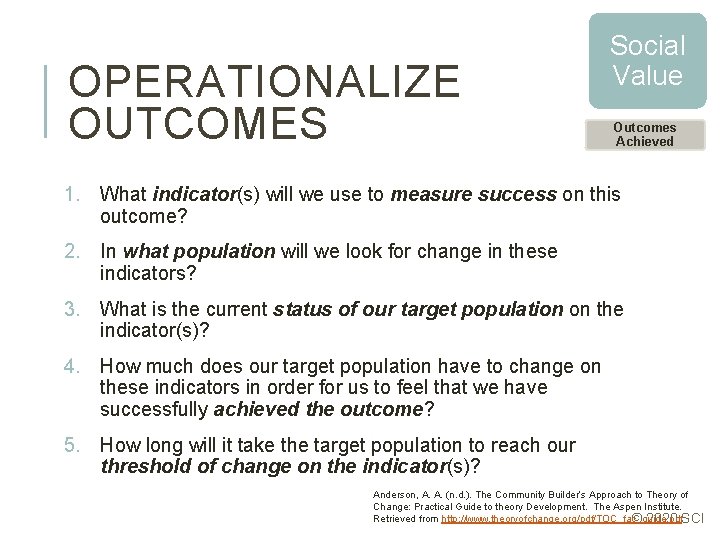 OPERATIONALIZE OUTCOMES Social Value Outcomes Achieved 1. What indicator(s) will we use to measure