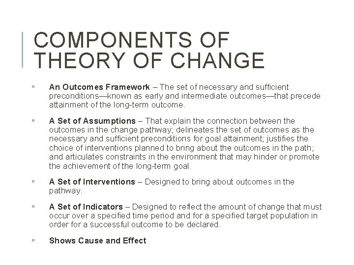 COMPONENTS OF THEORY OF CHANGE § An Outcomes Framework – The set of necessary