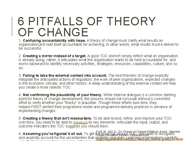 6 PITFALLS OF THEORY OF CHANGE 1. Confusing accountability with hope. A theory of