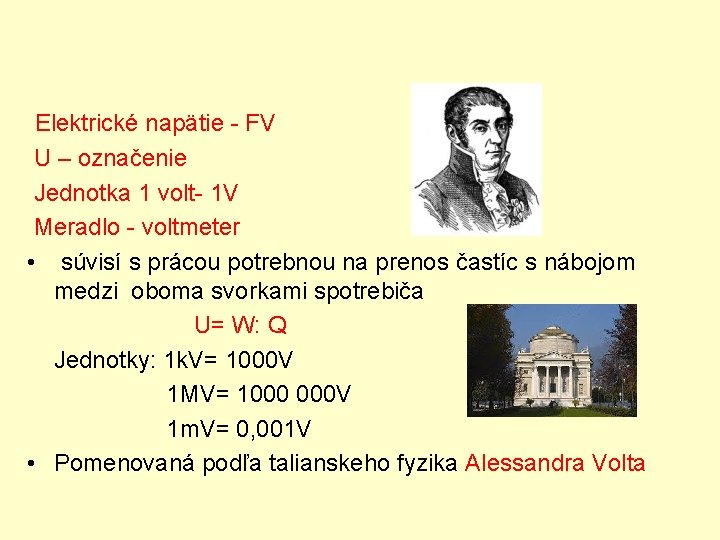 Elektrické napätie - FV U – označenie Jednotka 1 volt- 1 V Meradlo -