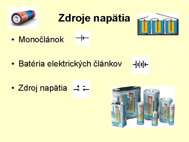 Zdroje napätia • Monočlánok • Batéria elektrických článkov • Zdroj napätia 