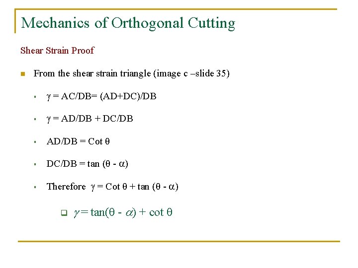 Mechanics of Orthogonal Cutting Shear Strain Proof n From the shear strain triangle (image