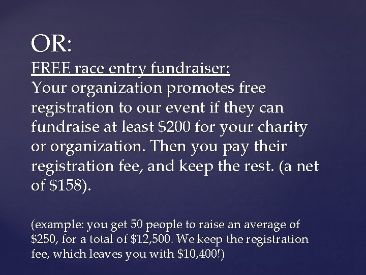 OR: FREE race entry fundraiser: Your organization promotes free registration to our event if