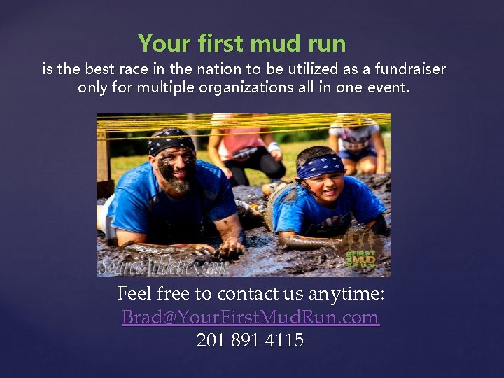 Your first mud run is the best race in the nation to be utilized