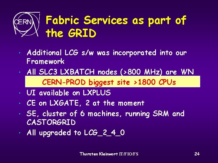 Fabric Services as part of the GRID • • • Additional LCG s/w was