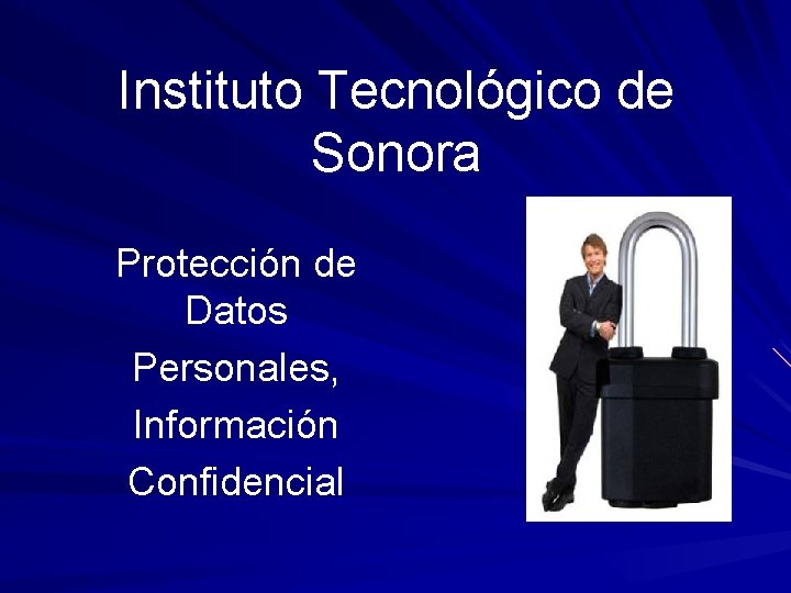 Instituto Tecnológico de Sonora Protección de Datos Personales, Información Confidencial 